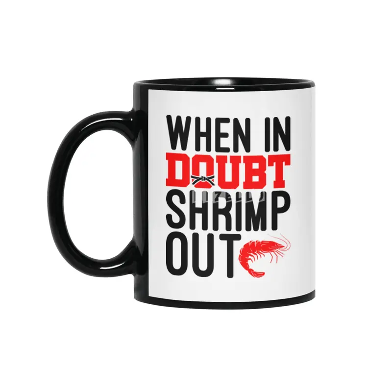 When In Doubt Shrimp Out Jiu Jitsu BJJ Martial Arts Siyah Kupa