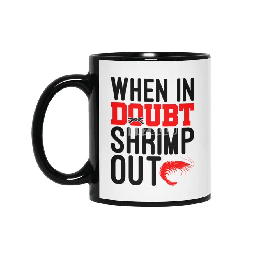 When In Doubt Shrimp Out Jiu Jitsu BJJ Martial Arts Siyah Kupa