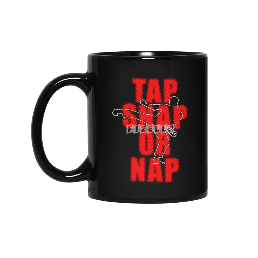 Tap Snap Or Nap Jiu Jitsu BJJ Martial Arts Siyah Kupa