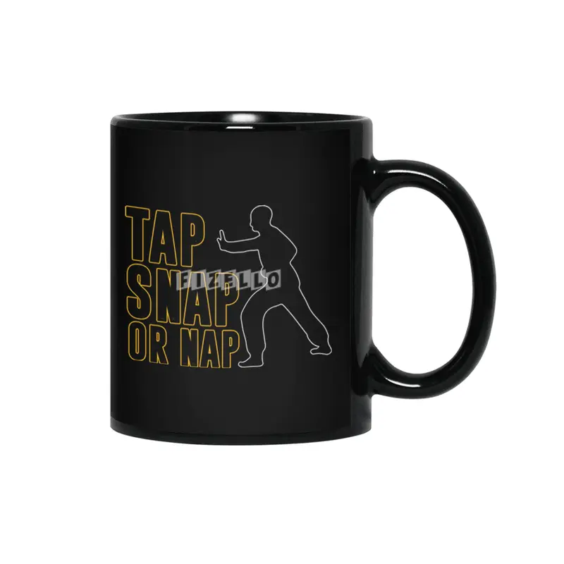 Tap Snap Or Nap Jiu Jitsu BJJ Martial Arts Siyah Kupa