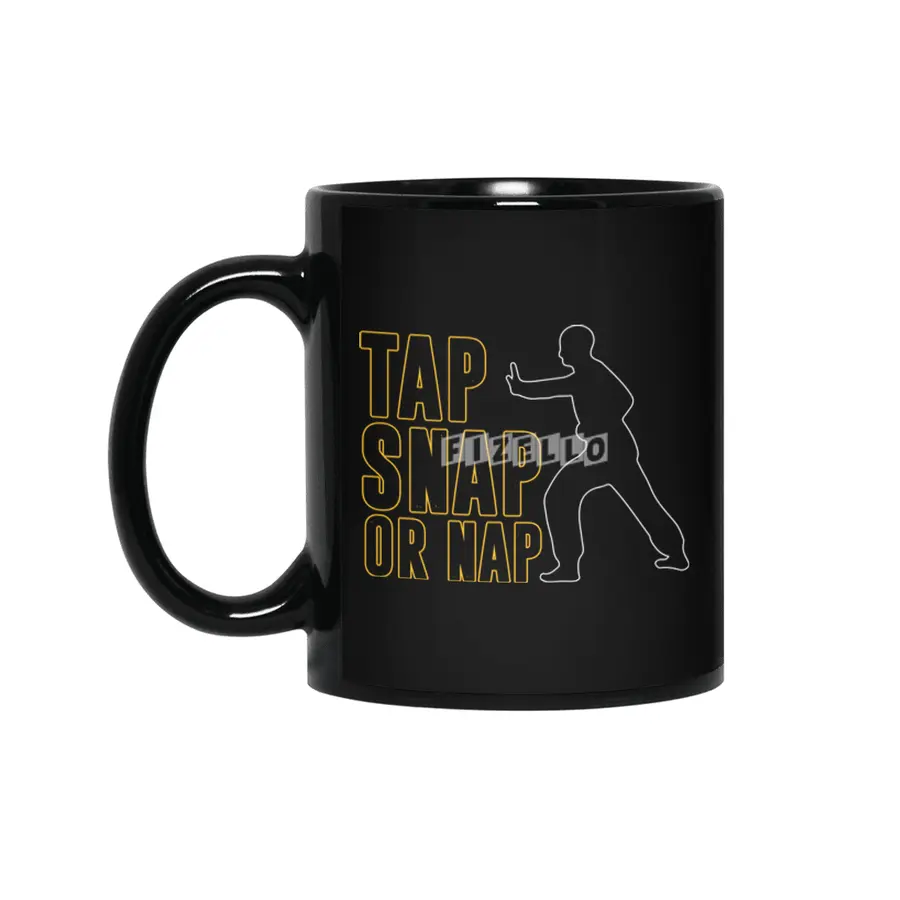 Tap Snap Or Nap Jiu Jitsu BJJ Martial Arts Siyah Kupa