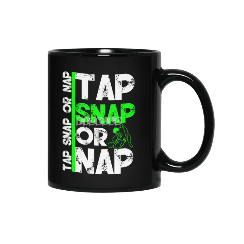 Tap Snap Or Nap Jiu Jitsu BJJ Martial Arts Siyah Kupa
