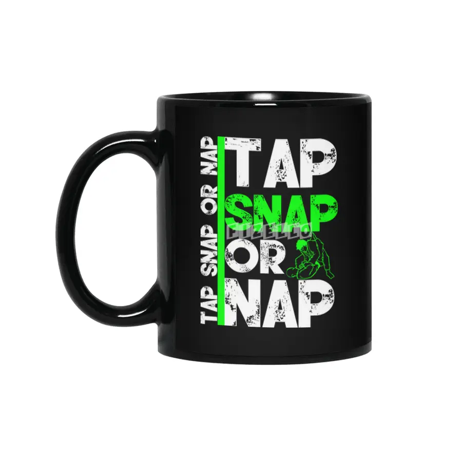 Tap Snap Or Nap Jiu Jitsu BJJ Martial Arts Siyah Kupa