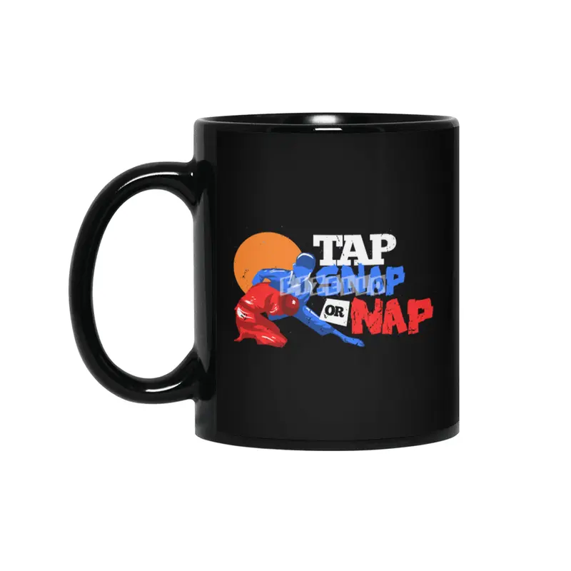 Tap Snap Or Nap Jiu Jitsu BJJ Martial Arts Siyah Kupa