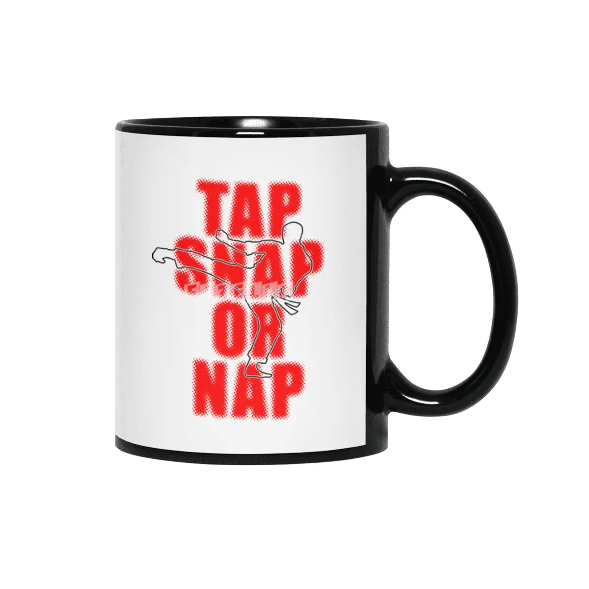 Tap Snap Or Nap Jiu Jitsu BJJ Martial Arts Siyah Kupa