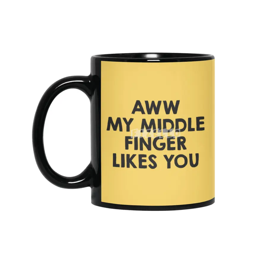 Awww.. My middle finger likes you Siyah Kupa