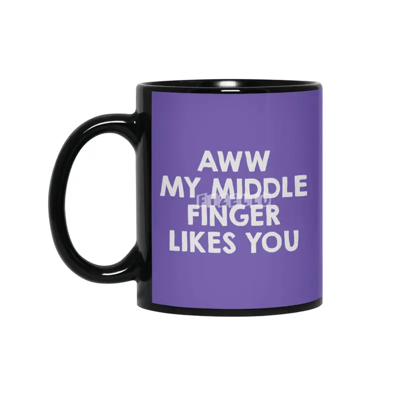 Awww.. My middle finger likes you Siyah Kupa