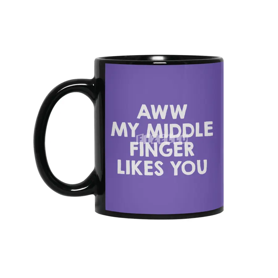 Awww.. My middle finger likes you Siyah Kupa