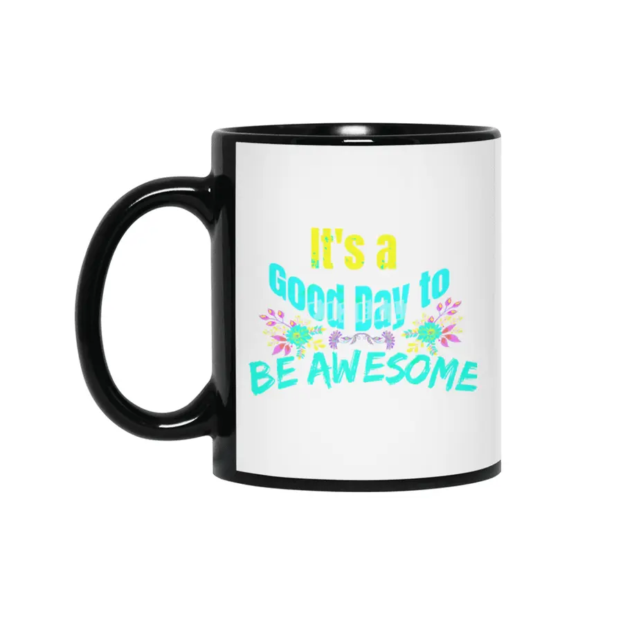 It's a Good Day to Be Awesome Siyah Kupa