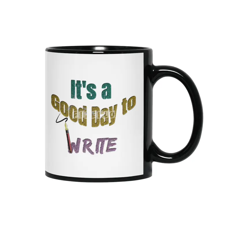 It's a Good Day to Write Siyah Kupa