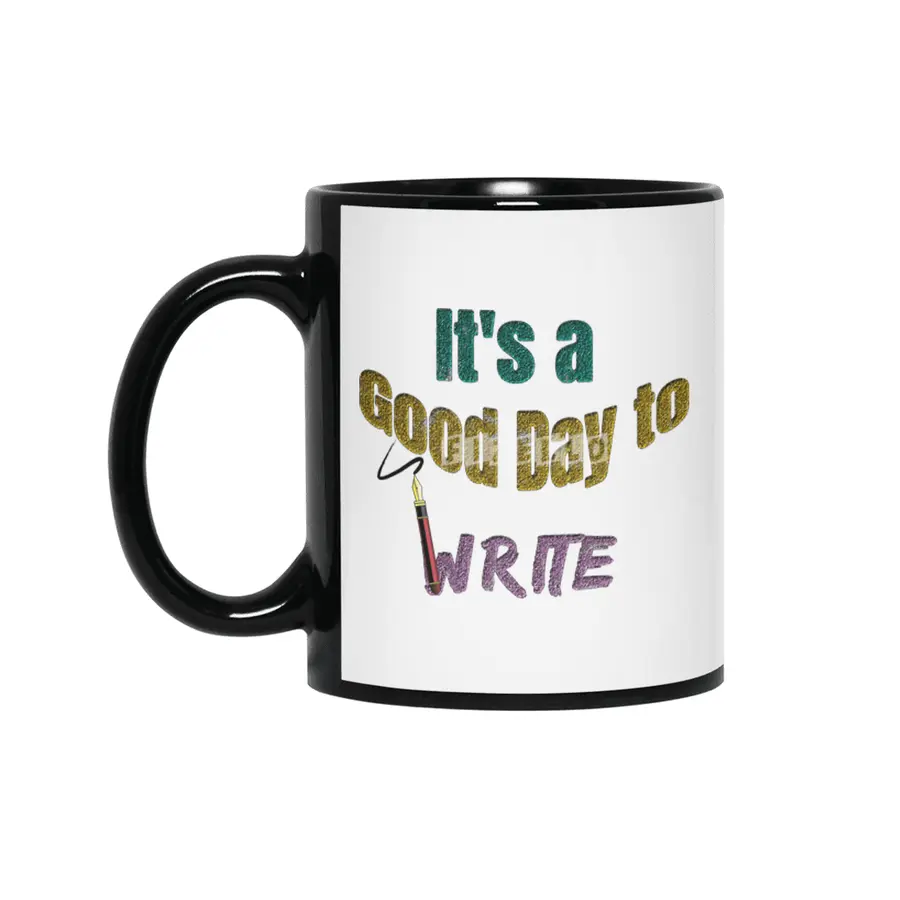 It's a Good Day to Write Siyah Kupa