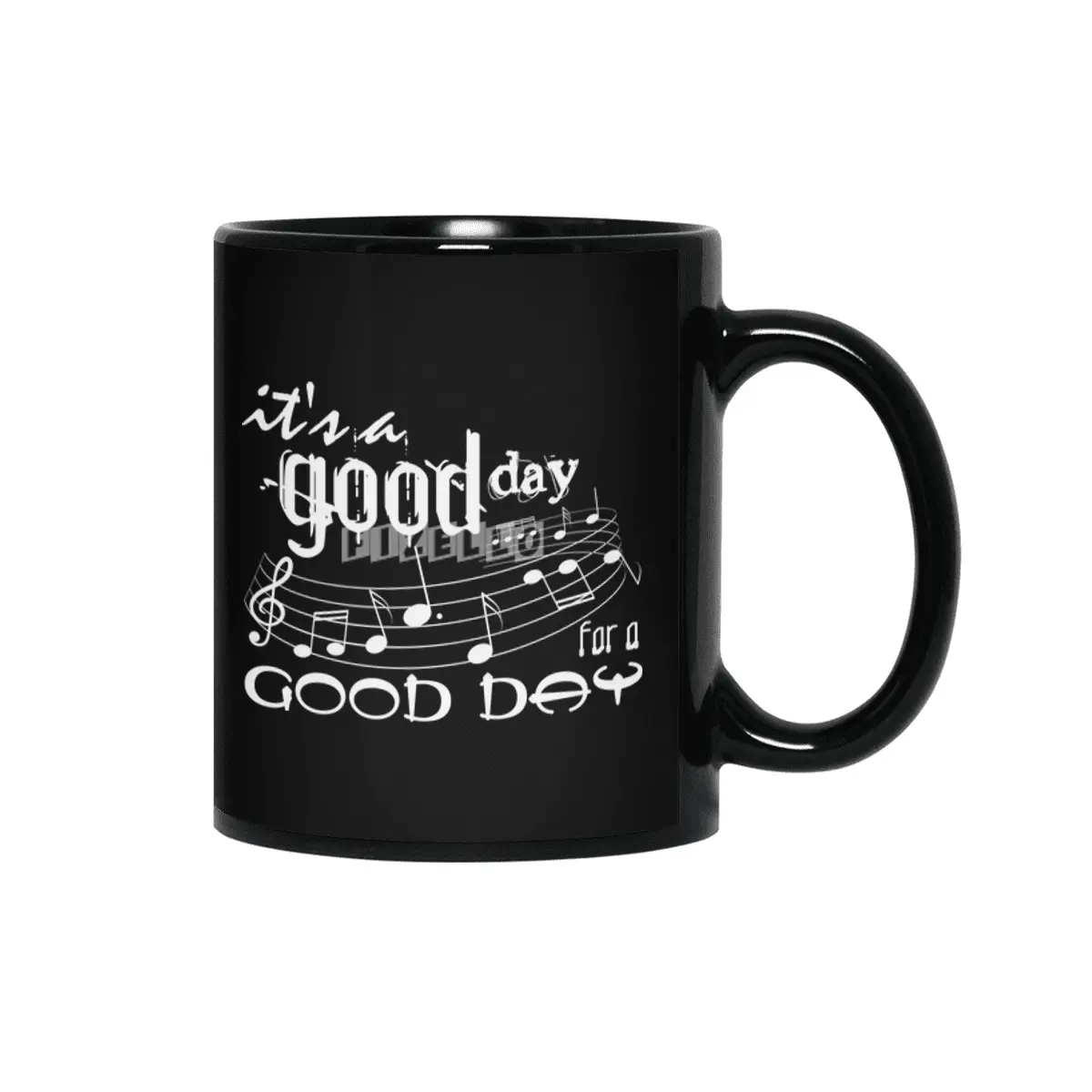 It's a good day for a good day Siyah Kupa