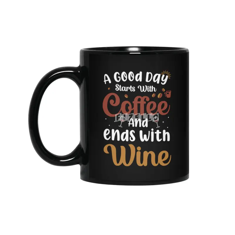 A Good Day Starts with Coffee Ends with Wine Siyah Kupa