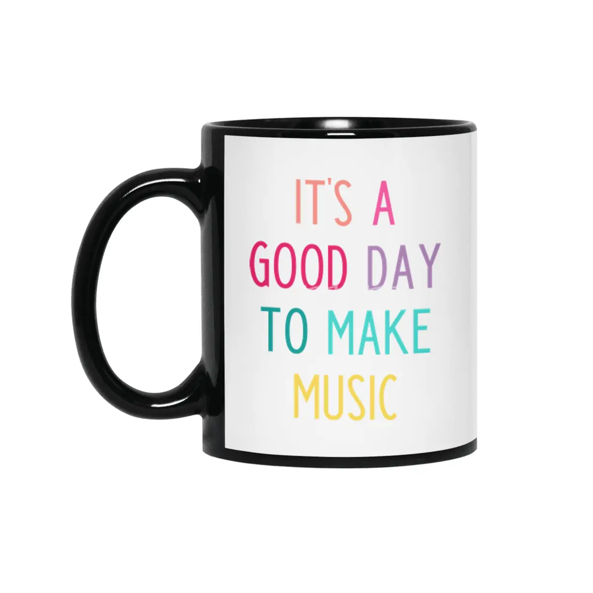 It's a good day to make music Siyah Kupa