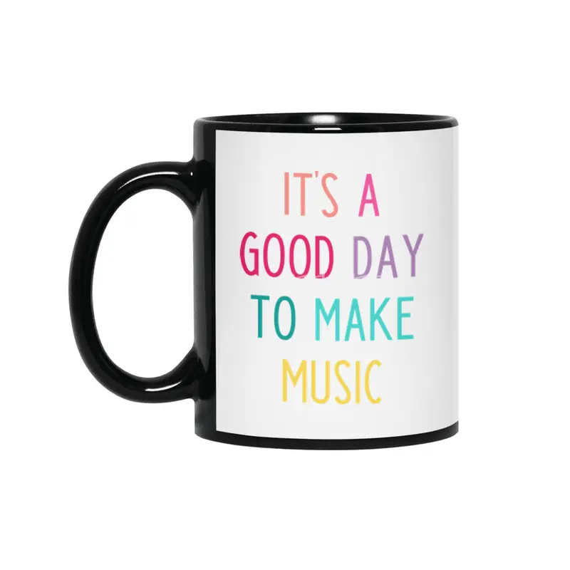 It's a good day to make music Siyah Kupa