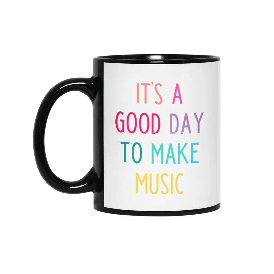 It's a good day to make music Siyah Kupa