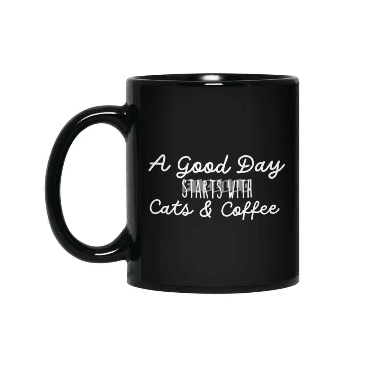 A Good Day Starts With Cats & Coffee Siyah Kupa