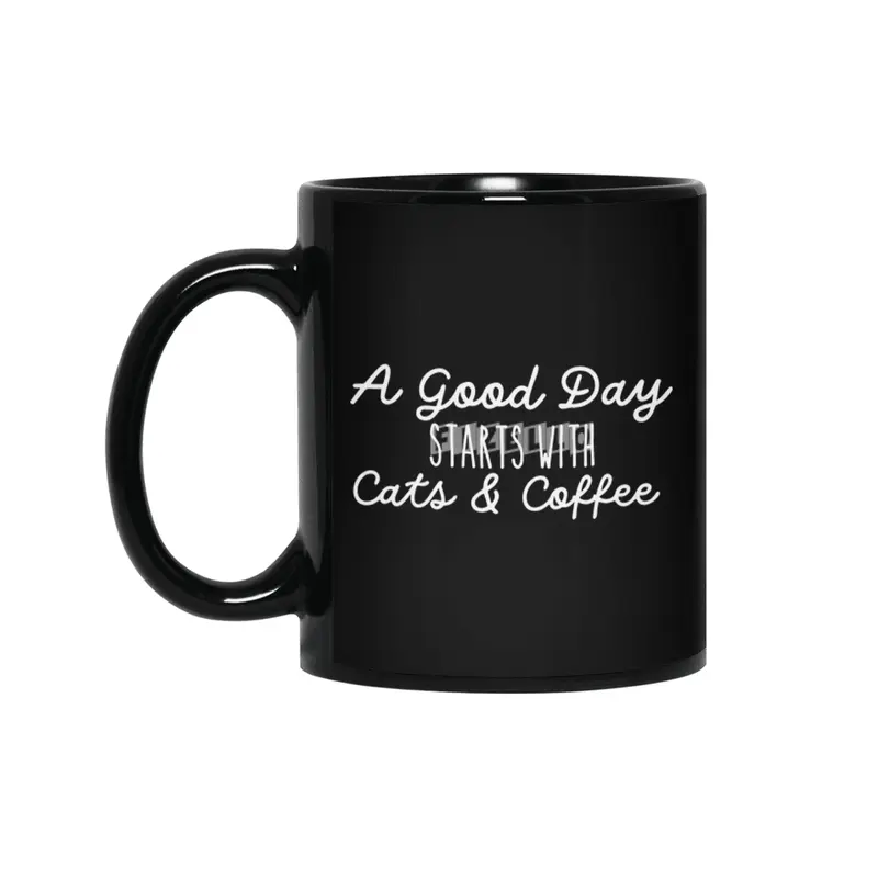 A Good Day Starts With Cats & Coffee Siyah Kupa
