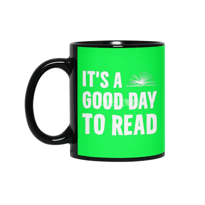 Its A Good Day To Read Book Lovers Day Library Siyah Kupa