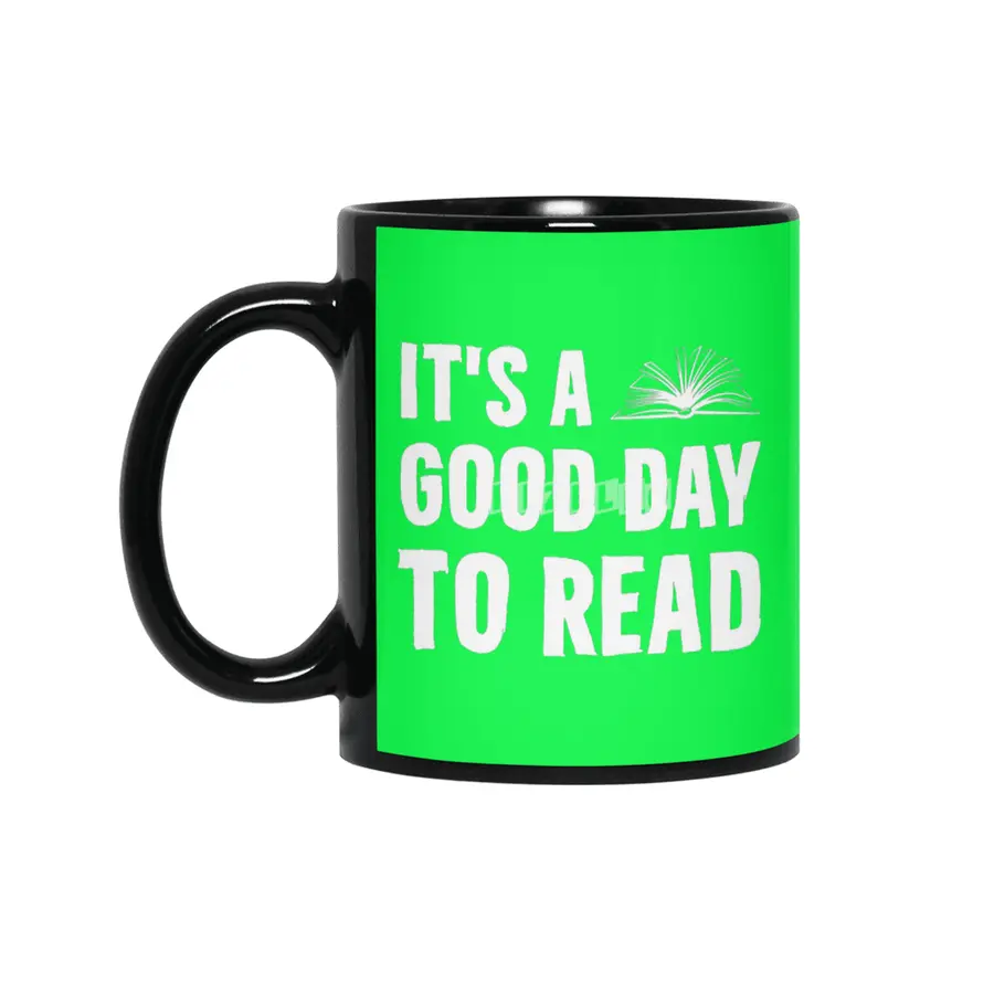 Its A Good Day To Read Book Lovers Day Library Siyah Kupa