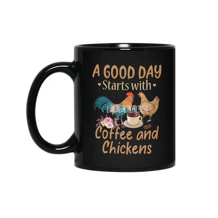 Chicken Cock A Good Day Starts With Coffee And Chickens Funny Chicken Siyah Kupa