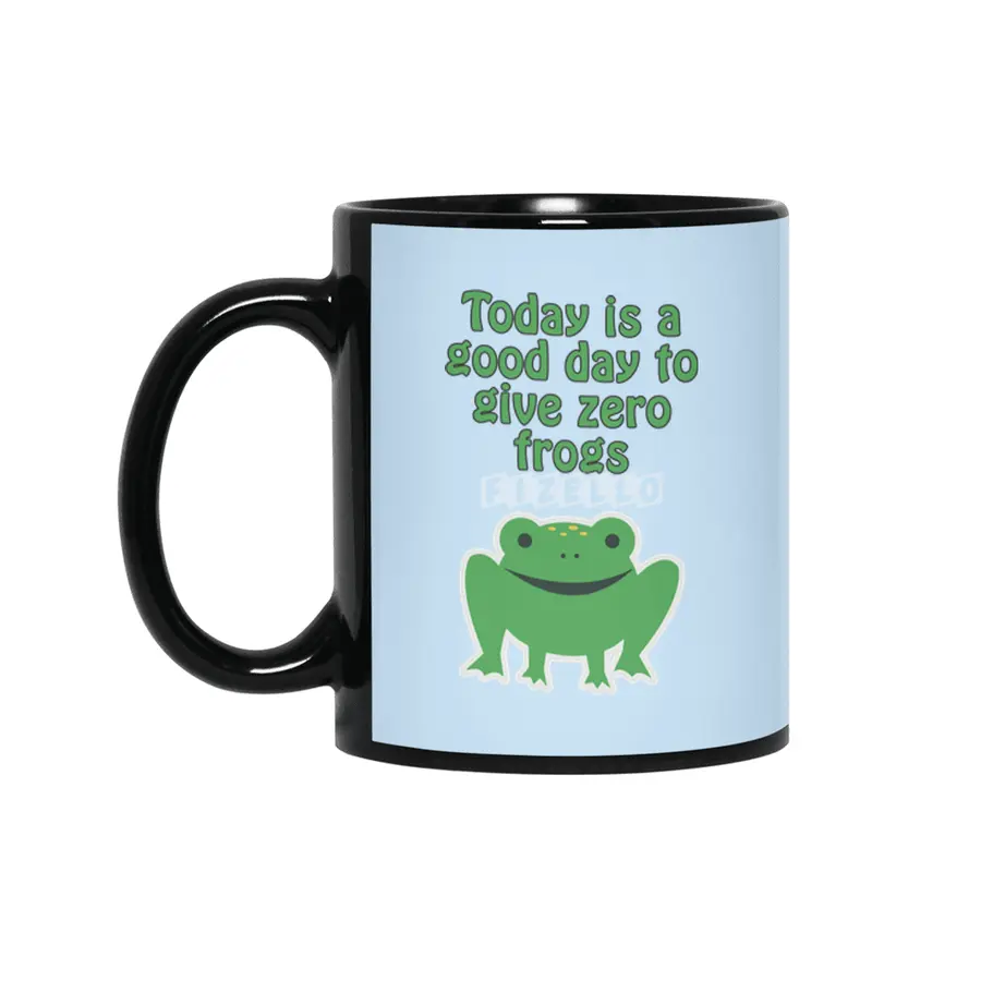 Today is a good day to give zero frogs Siyah Kupa
