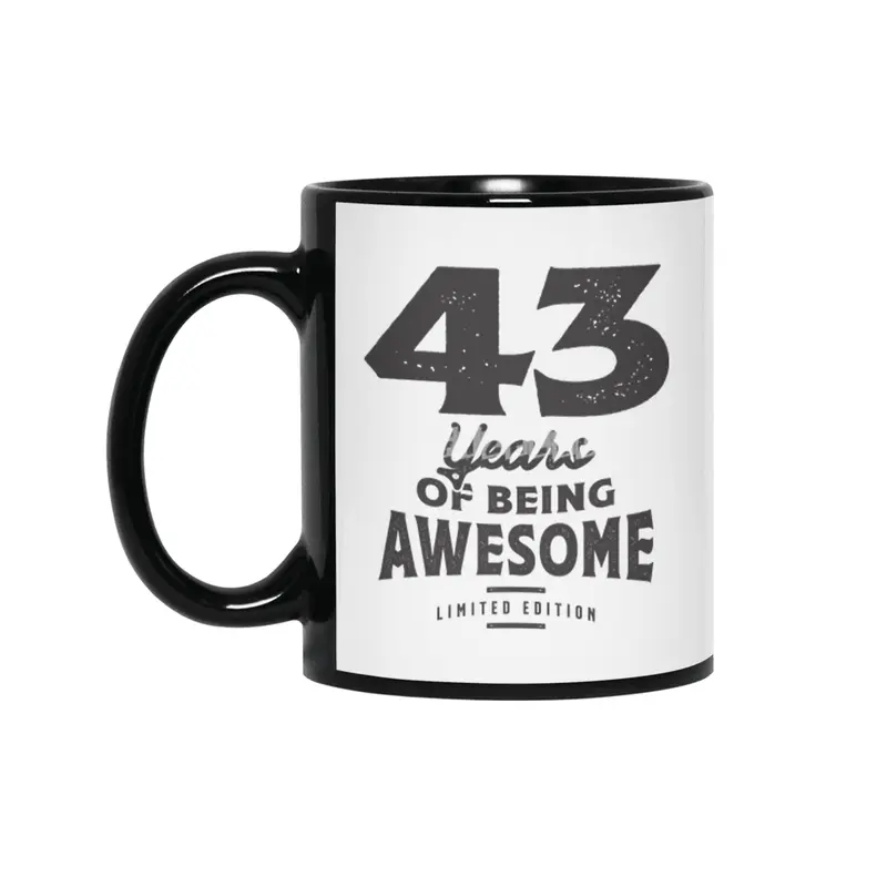 43 Years Of Being Awesome 43rd Birthday Siyah Kupa