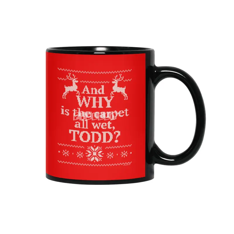 Christmas Vacation - and WHY is the carpet all wet, Todd? Siyah Kupa