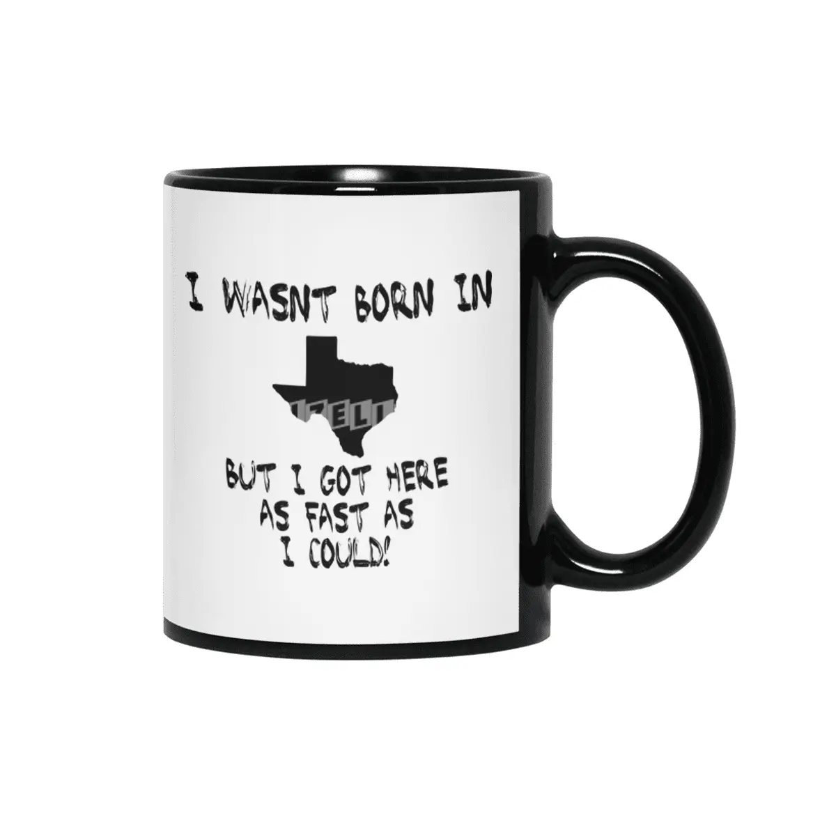 I wasnt born in Texas Siyah Kupa