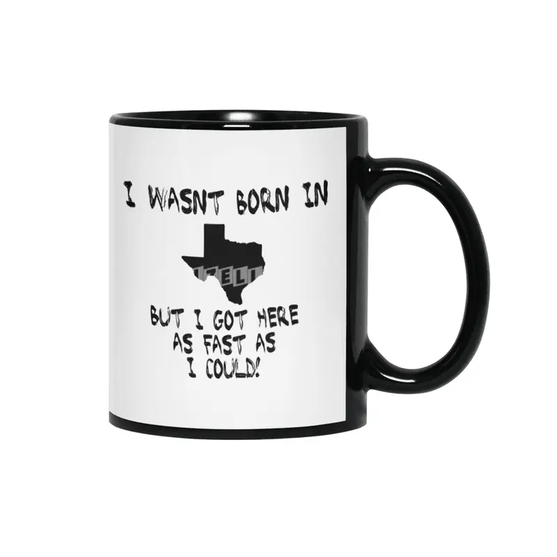 I wasnt born in Texas Siyah Kupa