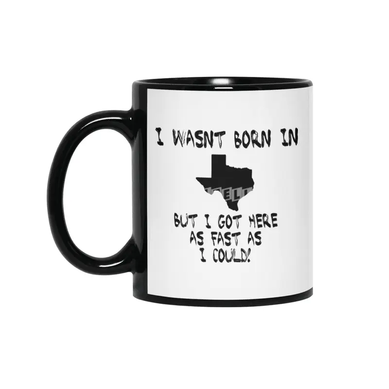 I wasnt born in Texas Siyah Kupa