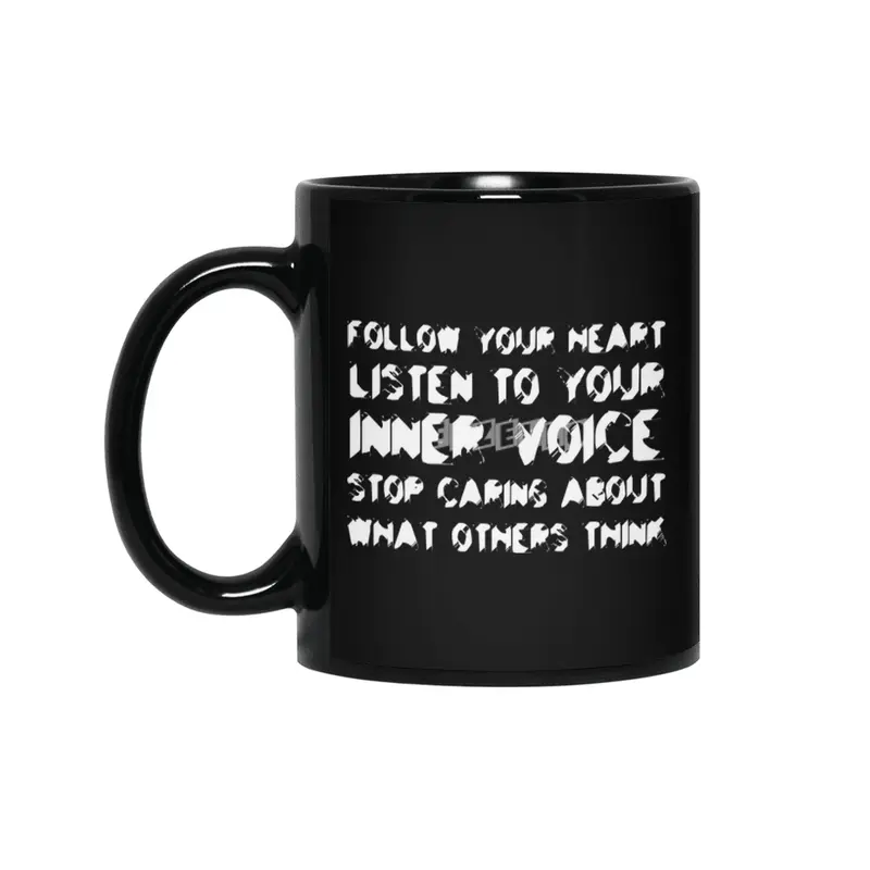 Follow your heart, listen to your inner voice, stop caring about what others think in white Siyah Kupa