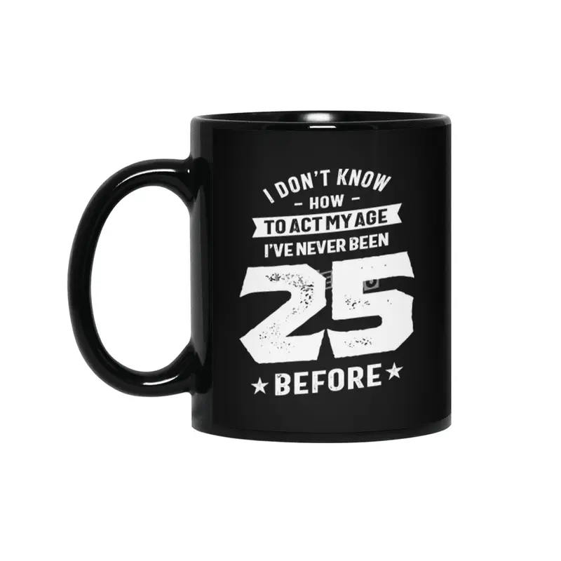 25 Year Old Gift | 25th Birthday Gift Ideas - Mens and Womens Siyah Kupa