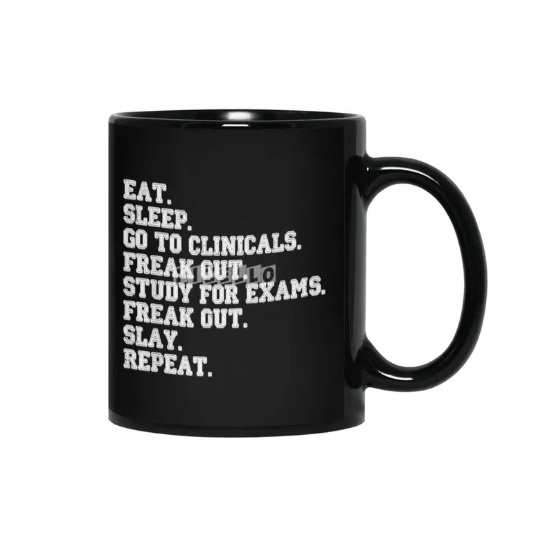 Funny Nurse Gift Eat Sleep Clinicals Freak Out Slay RN LPN T-Shirt Siyah Kupa