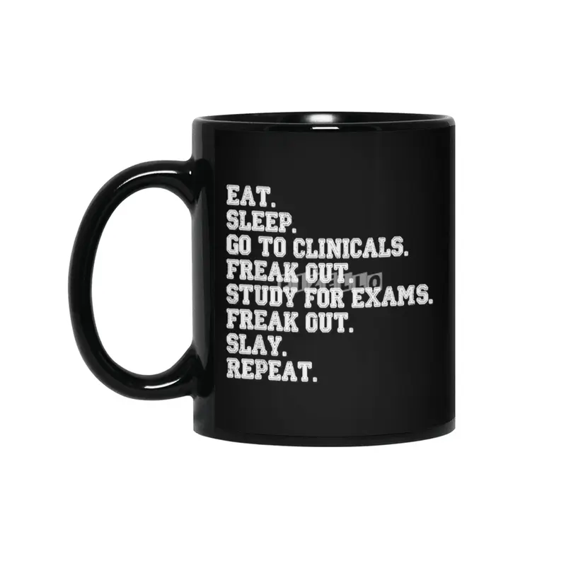 Funny Nurse Gift Eat Sleep Clinicals Freak Out Slay RN LPN T-Shirt Siyah Kupa