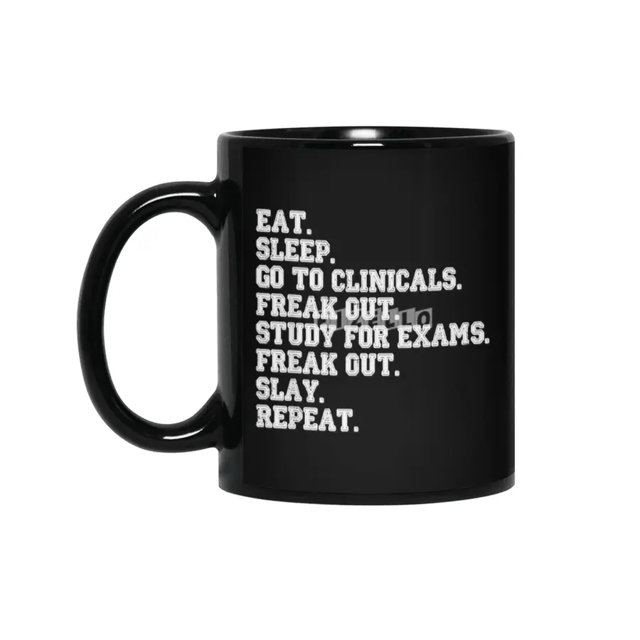 Funny Nurse Gift Eat Sleep Clinicals Freak Out Slay RN LPN T-Shirt Siyah Kupa