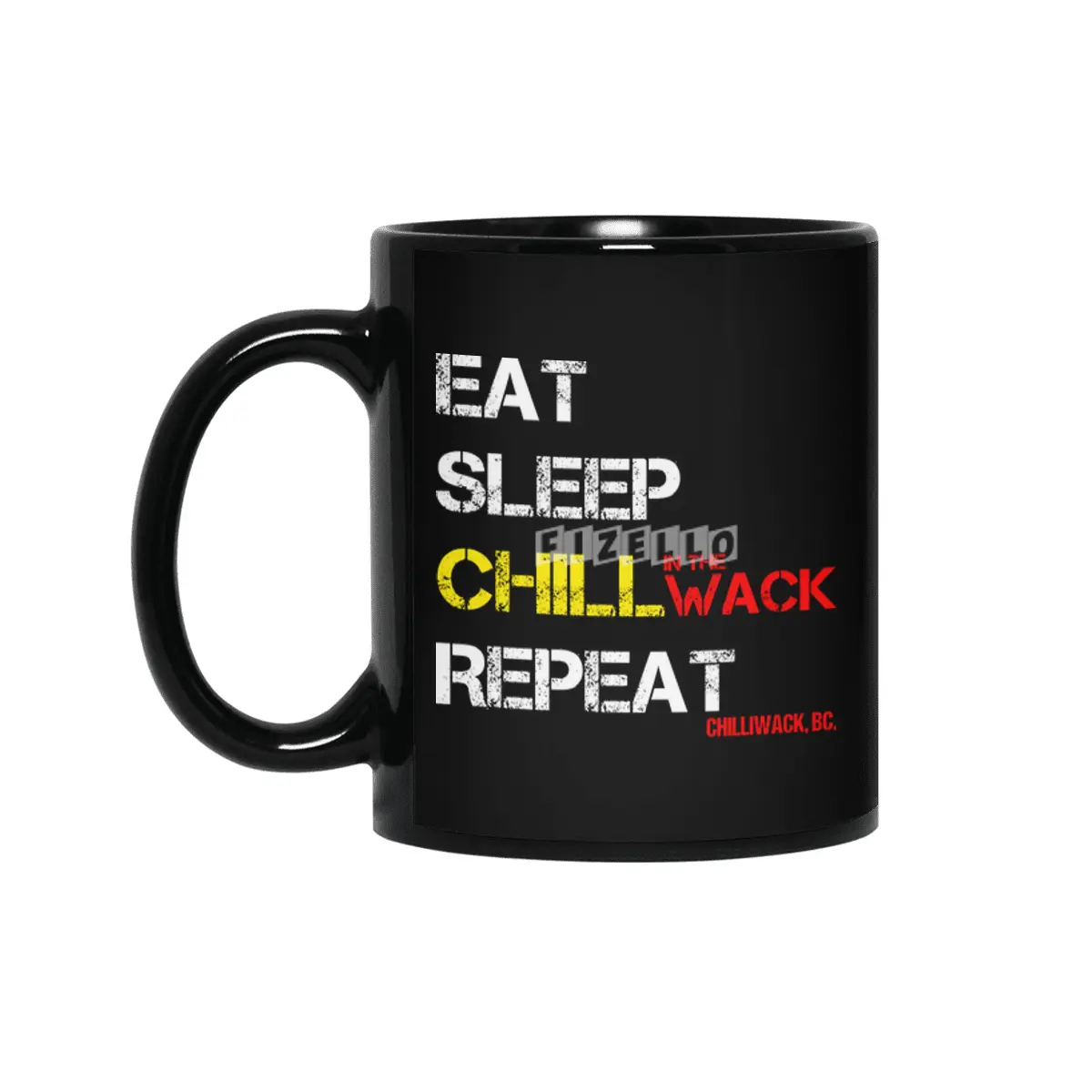 Chilliwack, Eat Sleep Chill Repeat, funny quote Siyah Kupa
