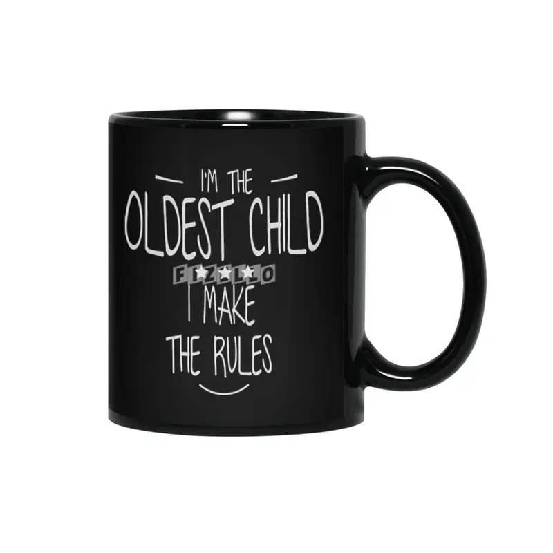 I'm the oldest child i make the rules shirt Siyah Kupa