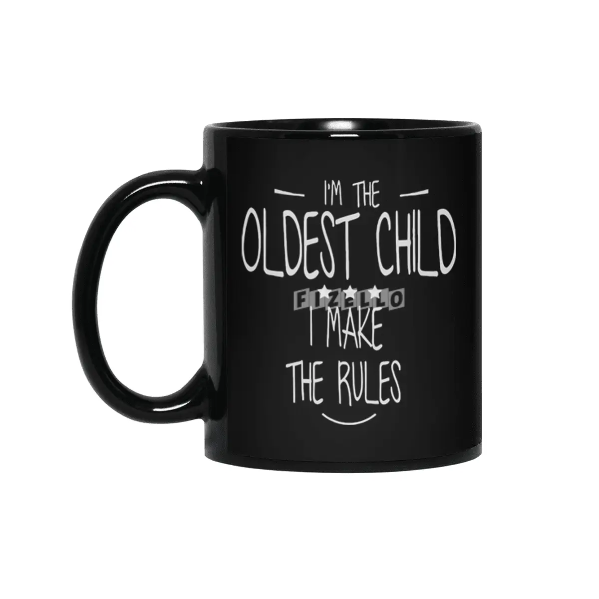 I'm the oldest child i make the rules shirt Siyah Kupa