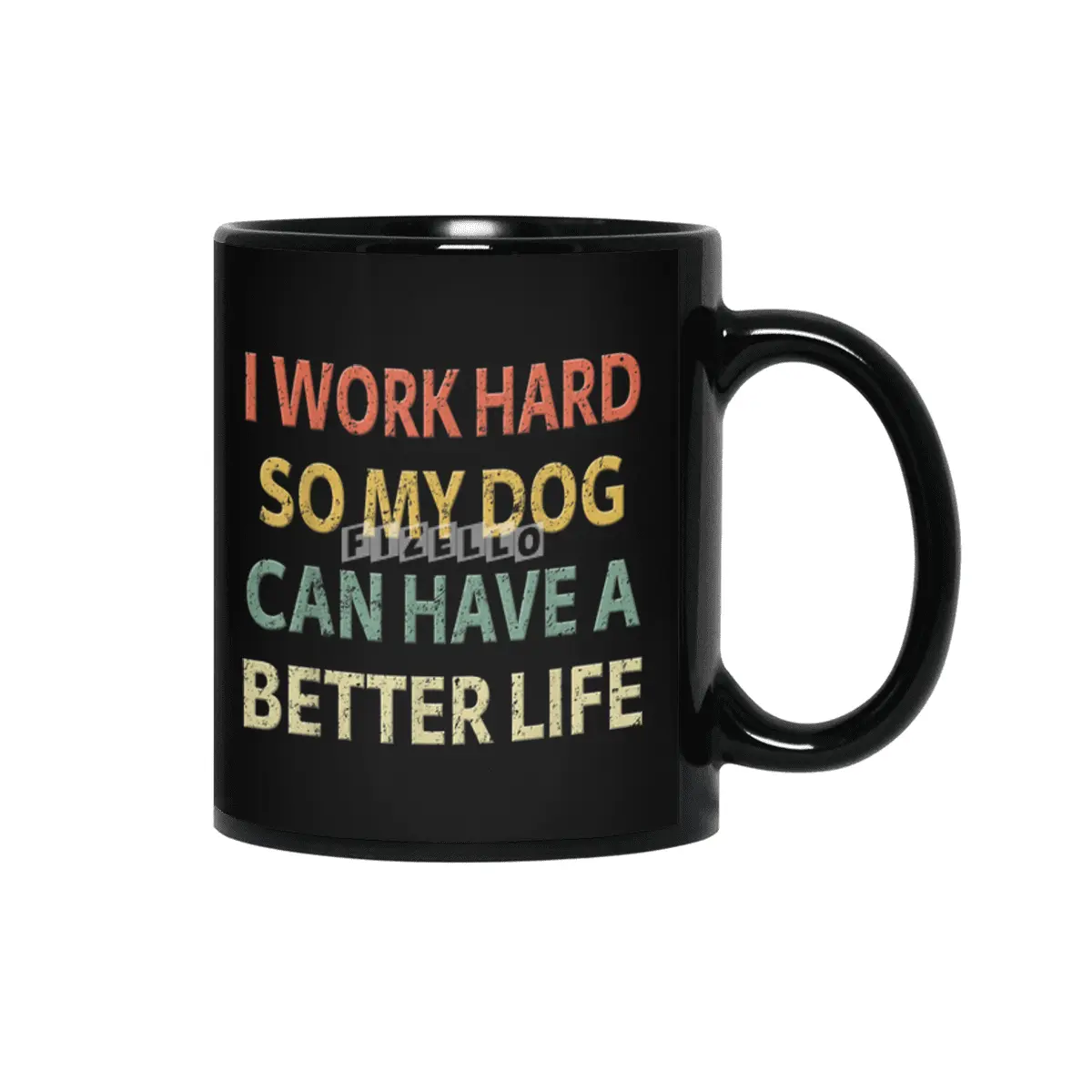Vintage I Work Hard So My Dog Can Have a Better Life. Siyah Kupa