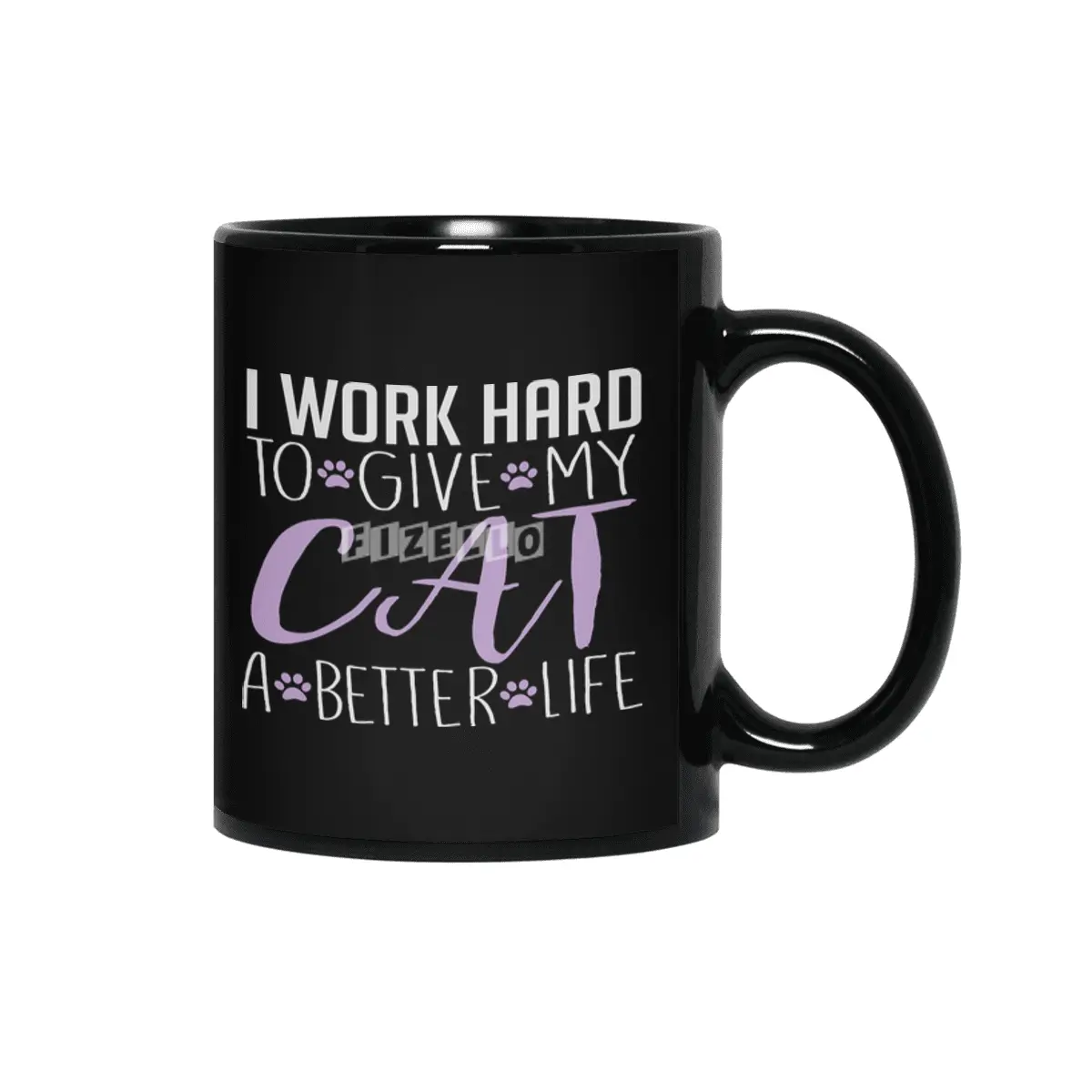 I Work Hard to Give My Cat a Better Life Siyah Kupa