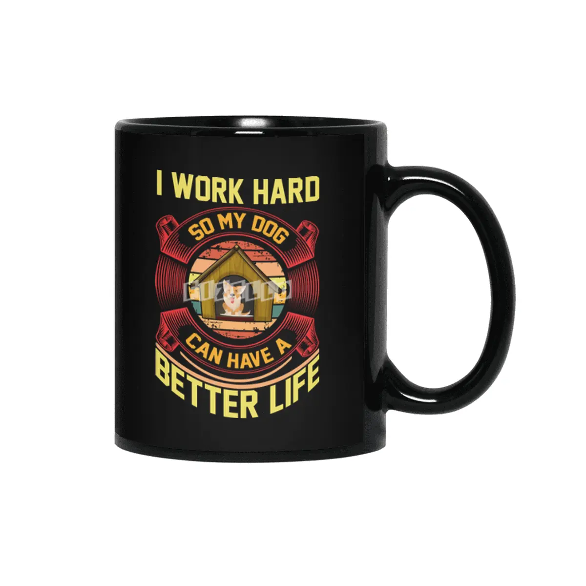 I WORK HARD SO MY DOG CAN HAVE A BETTER LIFE Siyah Kupa