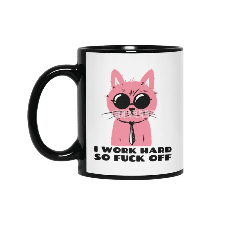 I work hard so fuck off- pink cat with shades- graphic design- black text Siyah Kupa