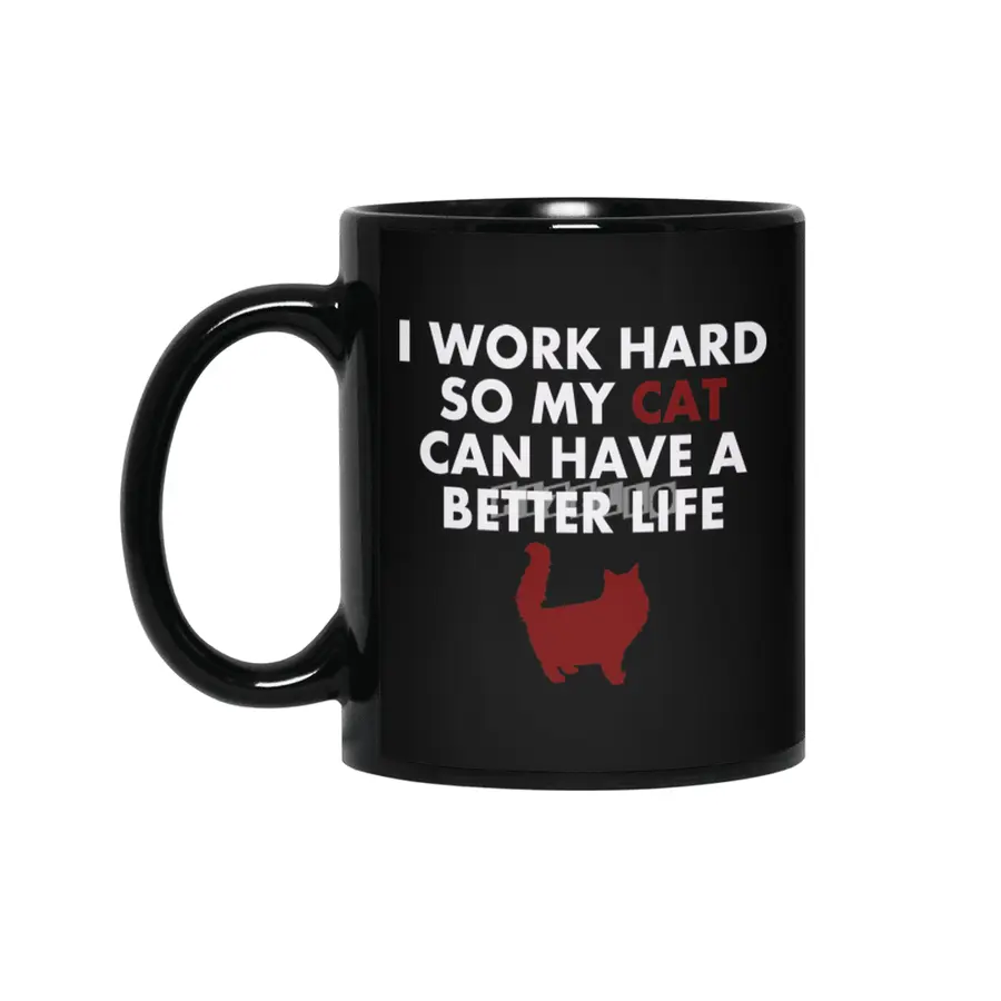 I Work Hard Funny Cat Quote For Cat Owners & lovers Siyah Kupa