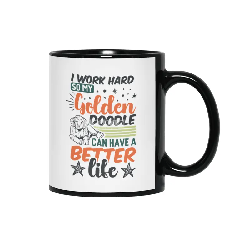 i work hard so my golden doodle can have a better life Siyah Kupa