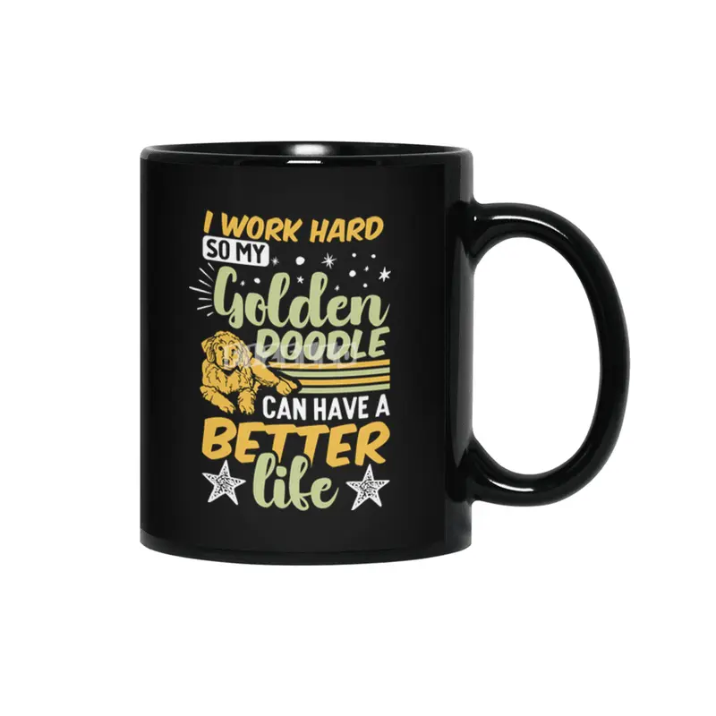 i work hard so my golden doodle can have a better life Siyah Kupa