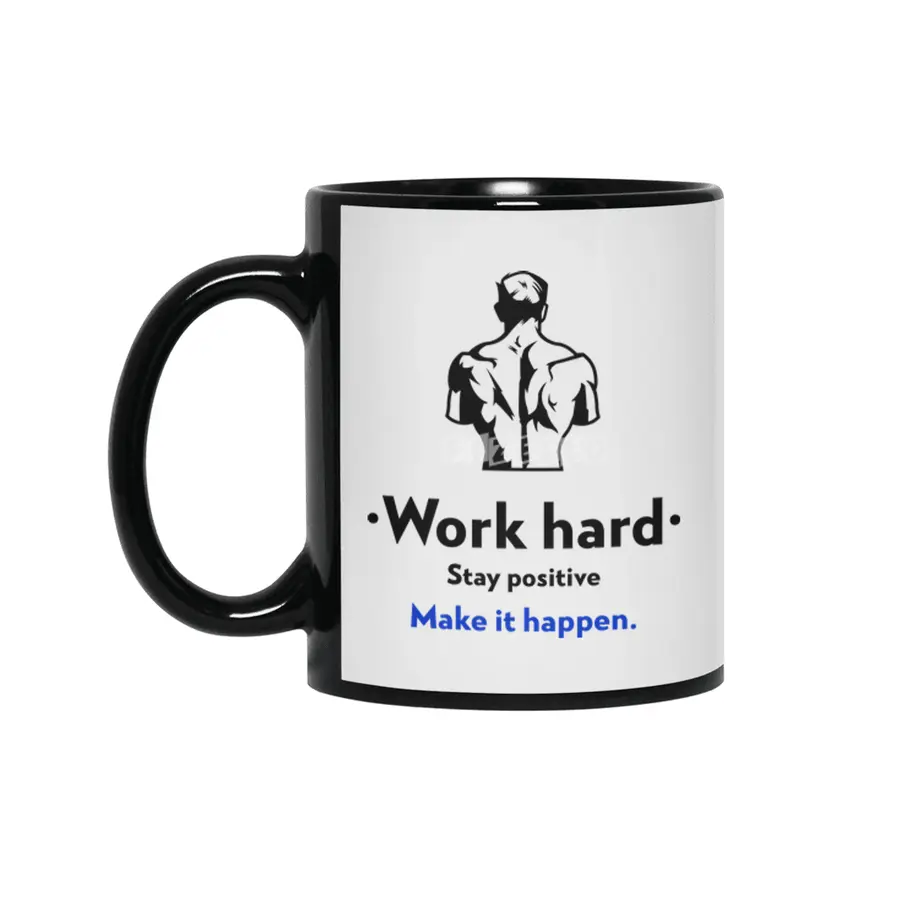 Stay positive work hard make it happen Siyah Kupa
