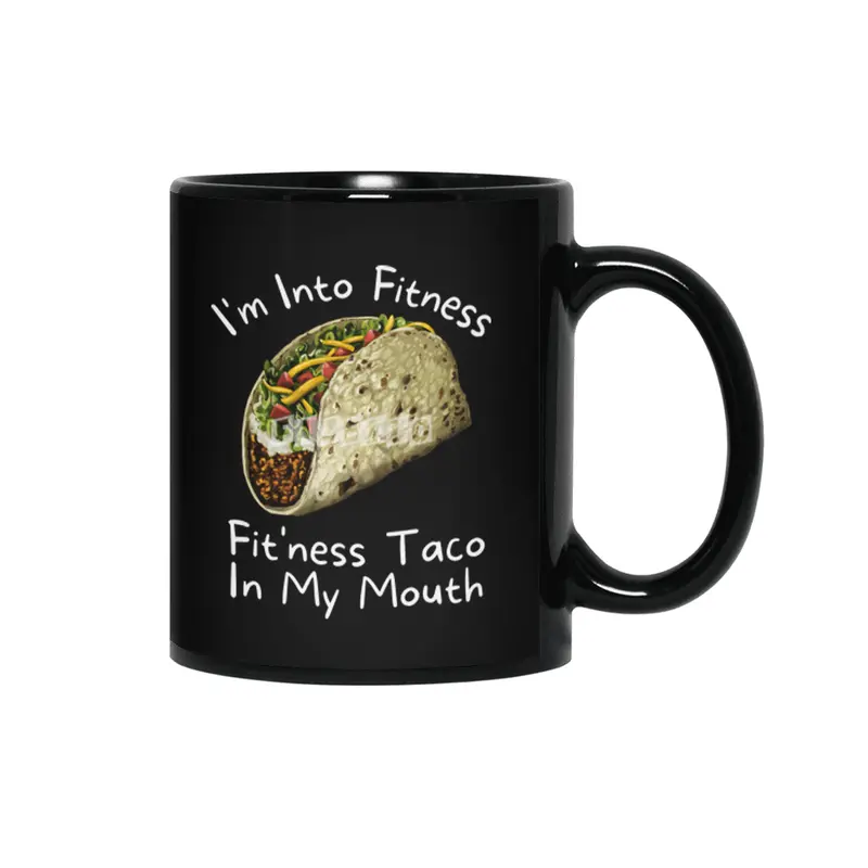 I'm Into Fitness Taco In My Mouth Siyah Kupa