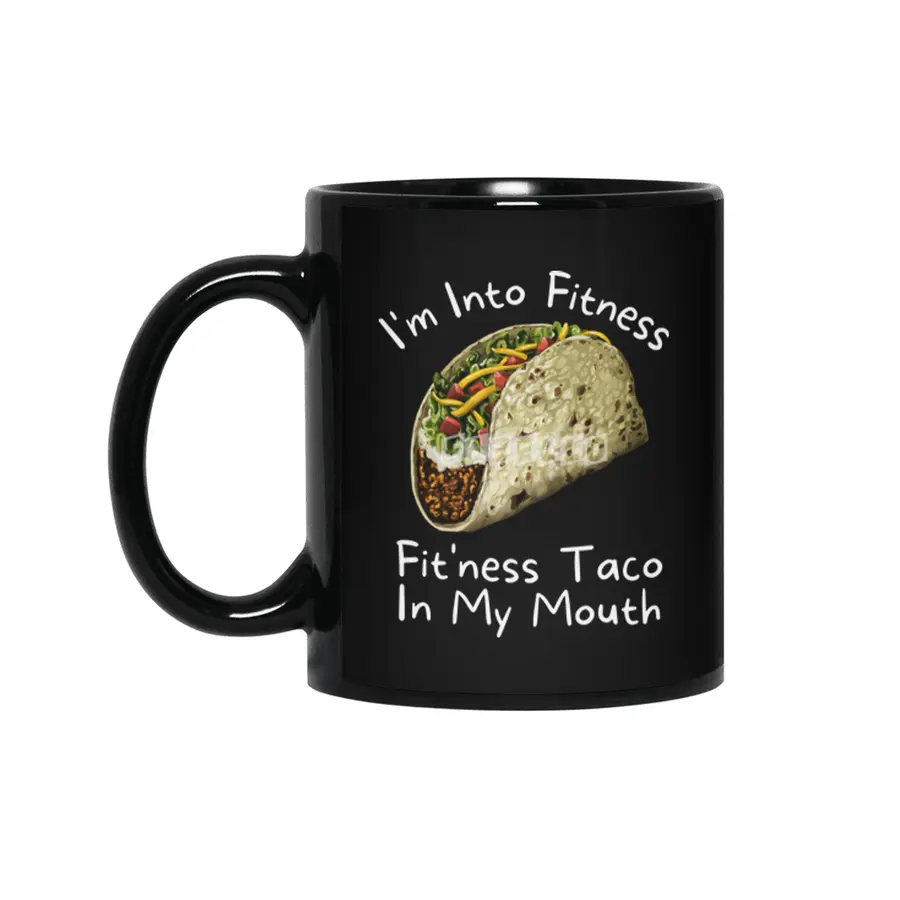 I'm Into Fitness Taco In My Mouth Siyah Kupa