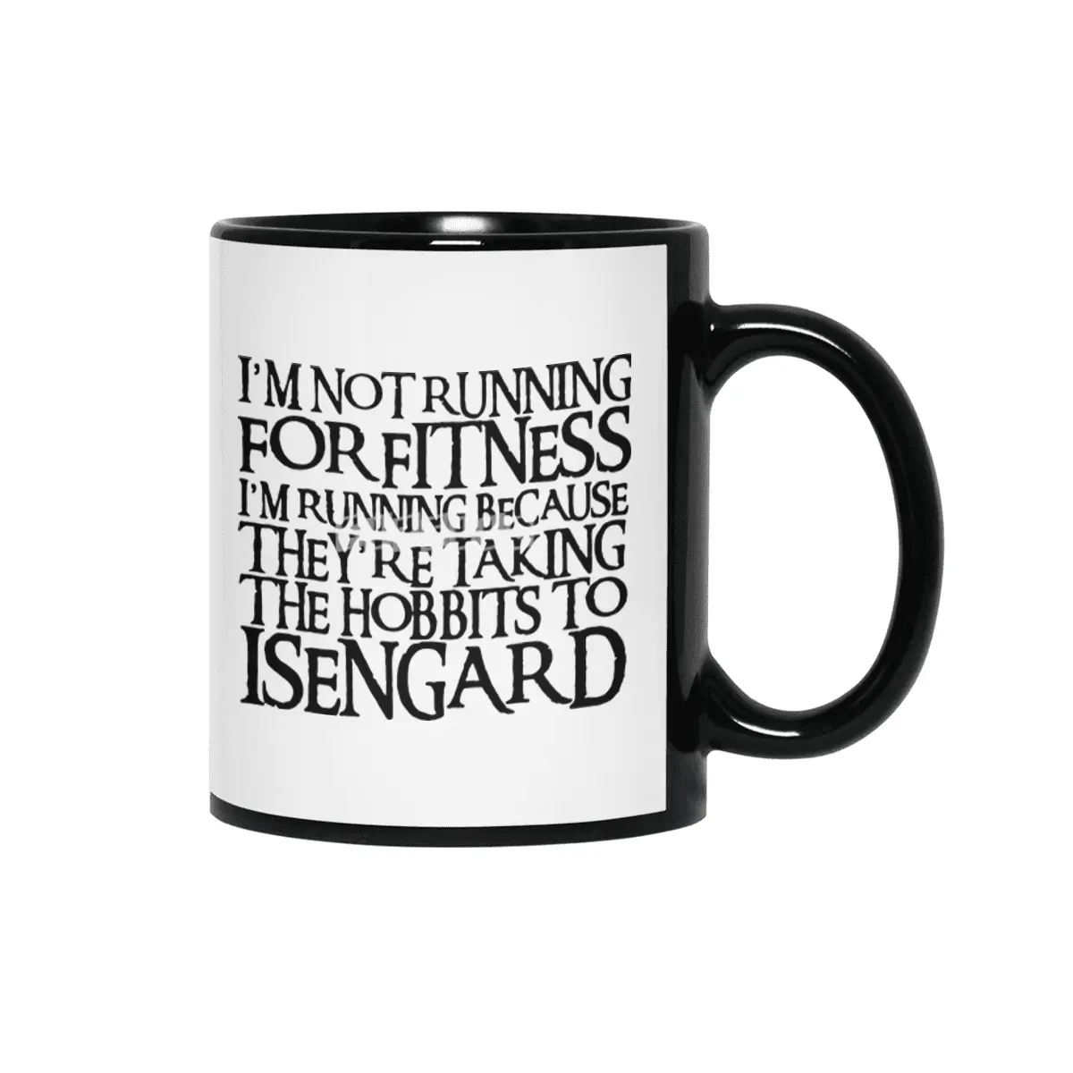 I_m Not Running for Fitness funny lord of the rings lotr nerd gift math Siyah Kupa